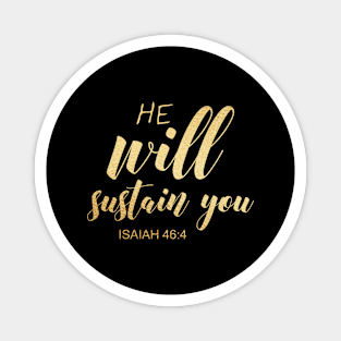 He will sustain you isaiah 46 4 Magnet